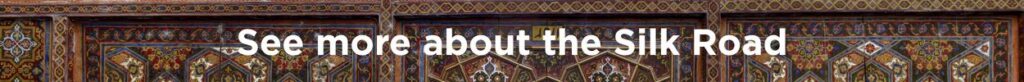 See more about the Silk Road
